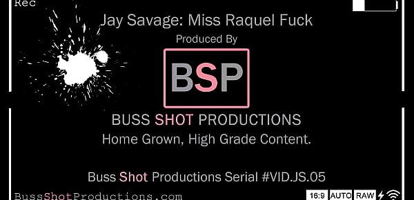 JS.05 Jay Savage & Miss Raquel Fuck BussShotProductions.com Preview